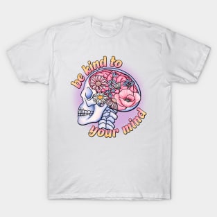 Be kind to your mind floral skull T-Shirt